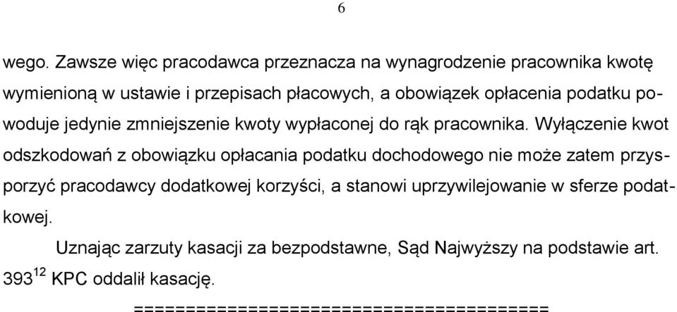 opłacenia podatku powoduje jedynie zmniejszenie kwoty wypłaconej do rąk pracownika.