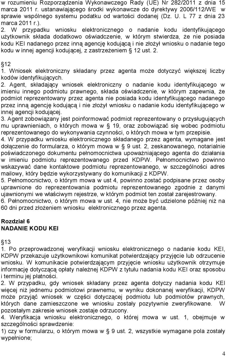 06/112/WE w sprawie wspólnego systemu podatku od wartości dodanej (Dz. U. L 77 z dnia 23