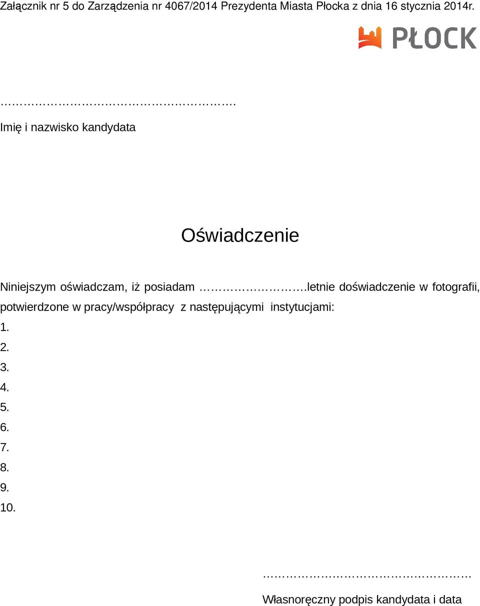 . Imię i nazwisko kandydata Oświadczenie Niniejszym oświadczam, iż posiadam.