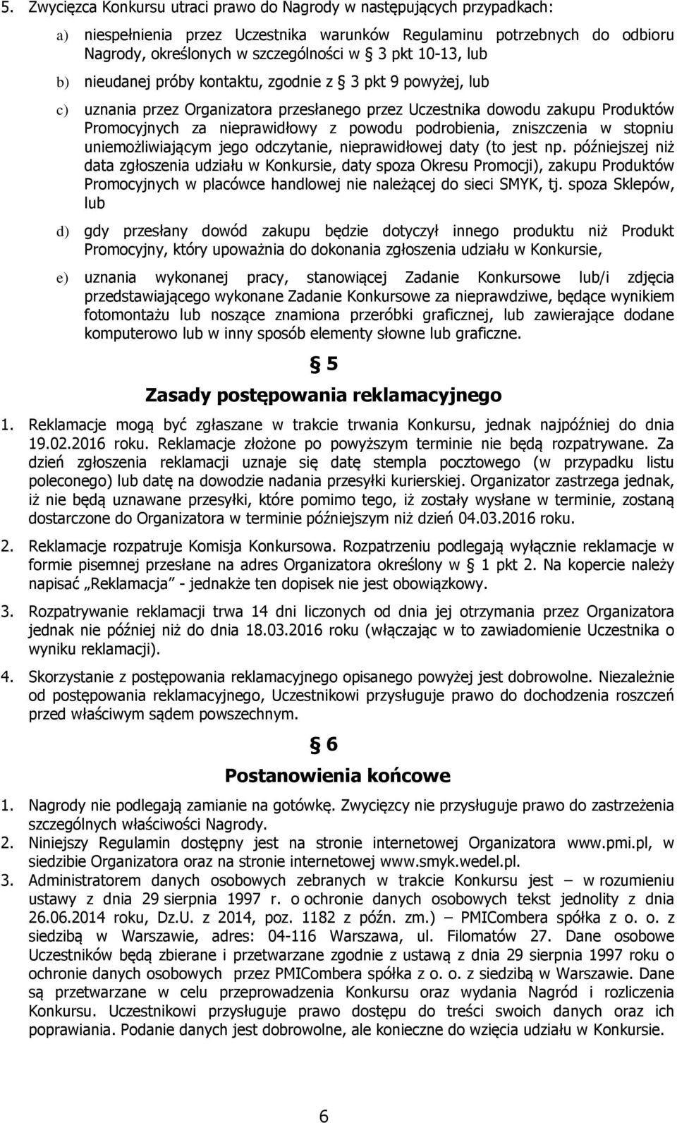 podrobienia, zniszczenia w stopniu uniemożliwiającym jego odczytanie, nieprawidłowej daty (to jest np.