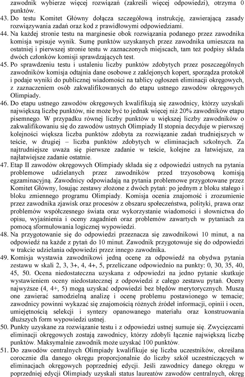 Na każdej stronie testu na marginesie obok rozwiązania podanego przez zawodnika komisja wpisuje wynik.