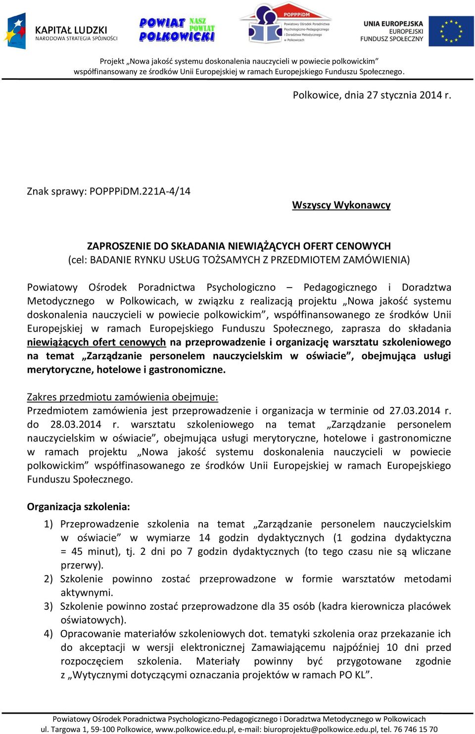 Pedagogicznego i Doradztwa Metodycznego w Polkowicach, w związku z realizacją projektu Nowa jakość systemu doskonalenia nauczycieli w powiecie polkowickim, współfinansowanego ze środków Unii