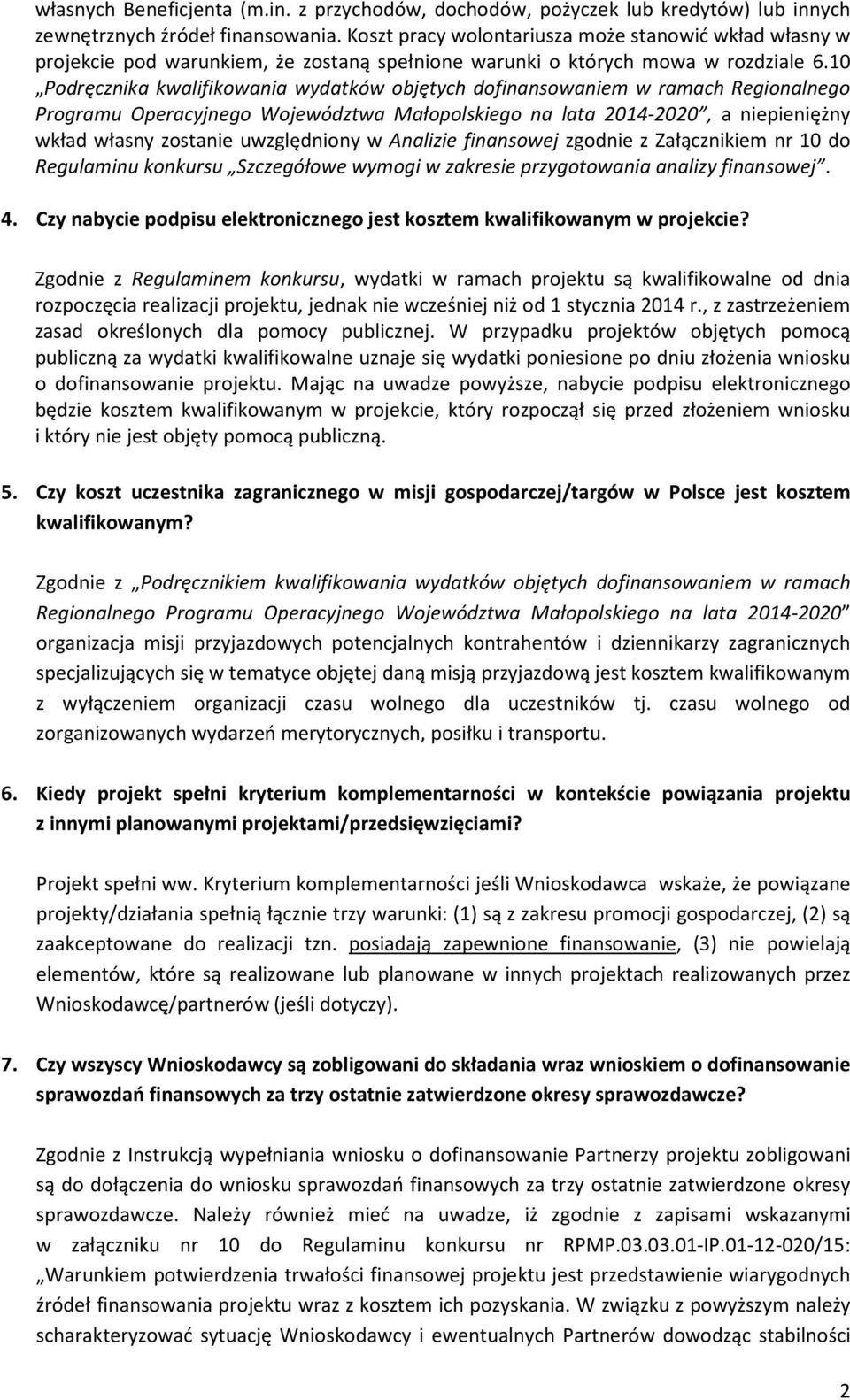 10 Podręcznika kwalifikowania wydatków objętych dofinansowaniem w ramach Regionalnego Programu Operacyjnego Województwa Małopolskiego na lata 2014-2020, a niepieniężny wkład własny zostanie