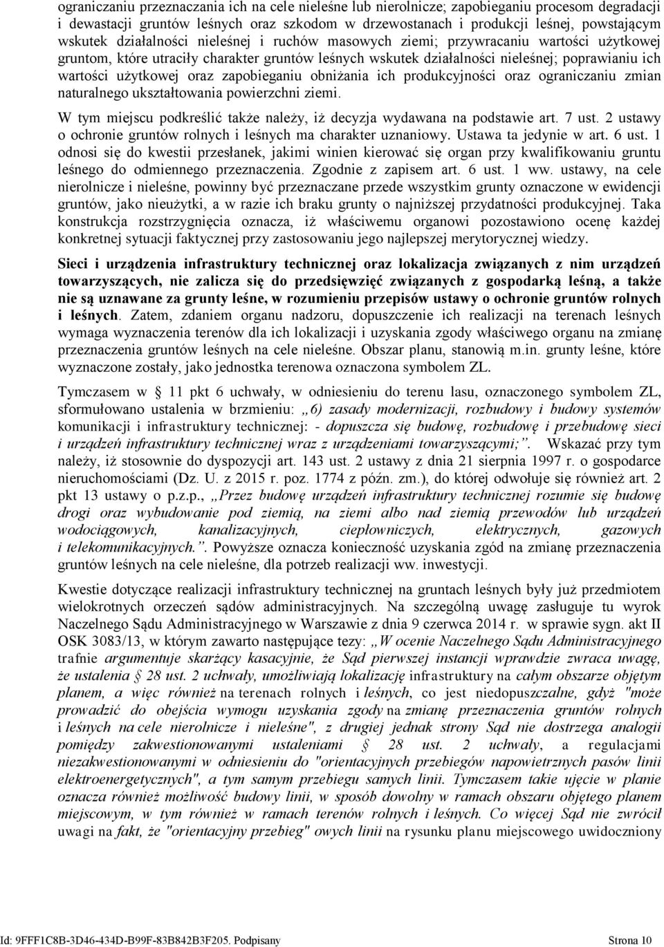 oraz zapobieganiu obniżania ich produkcyjności oraz ograniczaniu zmian naturalnego ukształtowania powierzchni ziemi. W tym miejscu podkreślić także należy, iż decyzja wydawana na podstawie art. 7 ust.