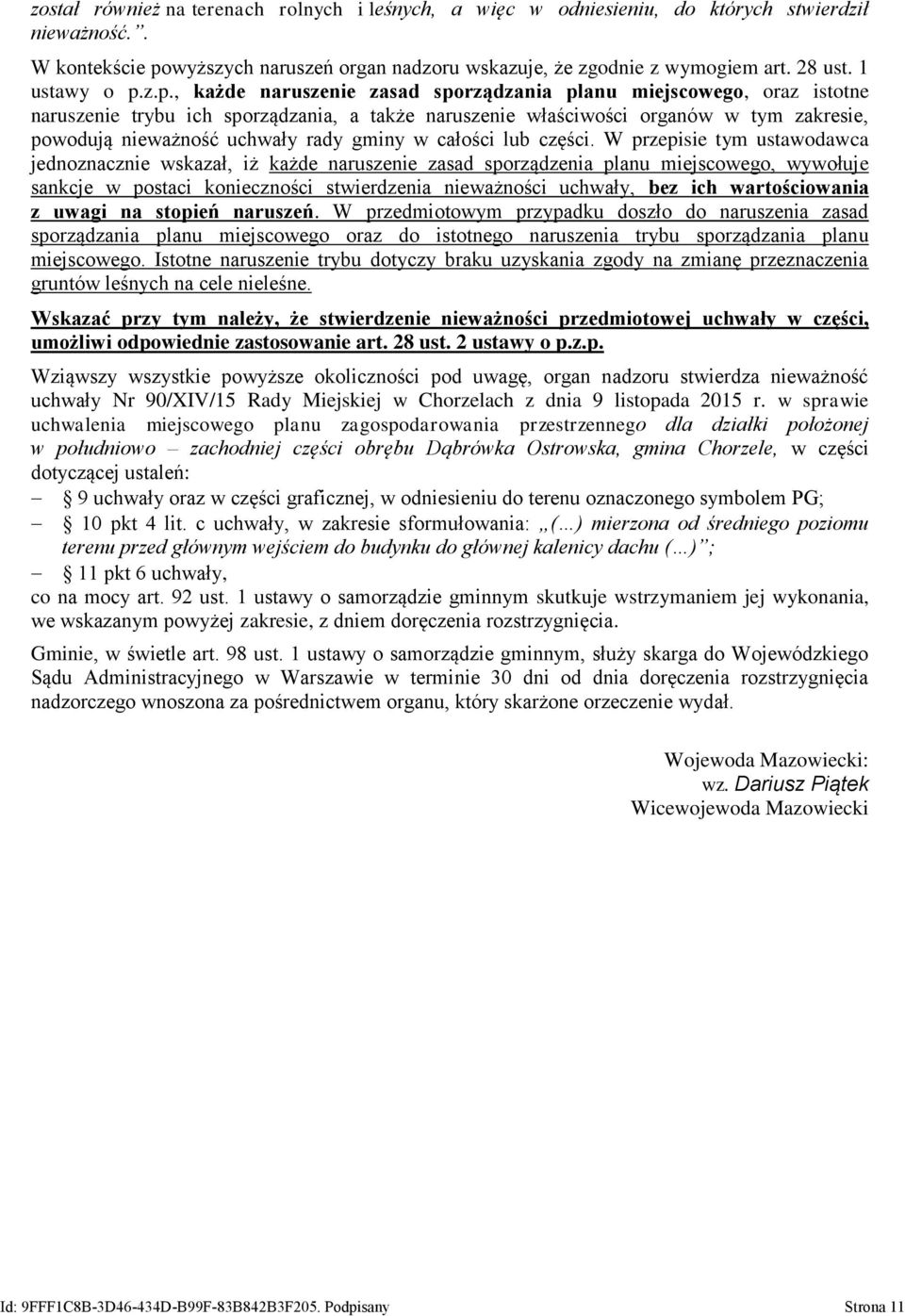 z.p., każde naruszenie zasad sporządzania planu miejscowego, oraz istotne naruszenie trybu ich sporządzania, a także naruszenie właściwości organów w tym zakresie, powodują nieważność uchwały rady