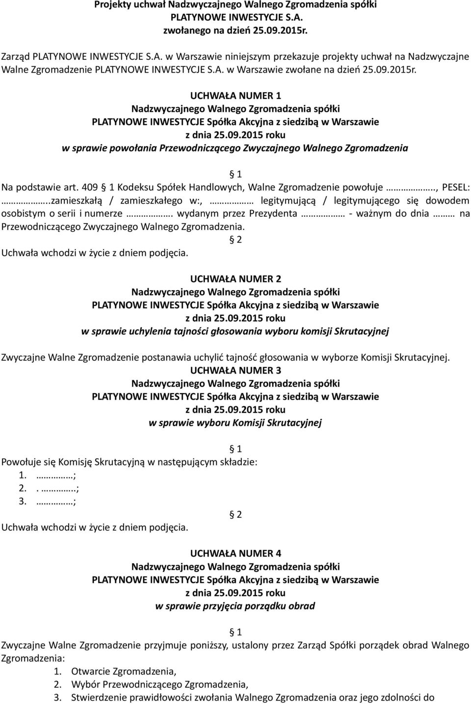 409 Kodeksu Spółek Handlowych, Walne Zgromadzenie powołuje.., PESEL:..zamieszkałą / zamieszkałego w:, legitymującą / legitymującego się dowodem osobistym o serii i numerze.