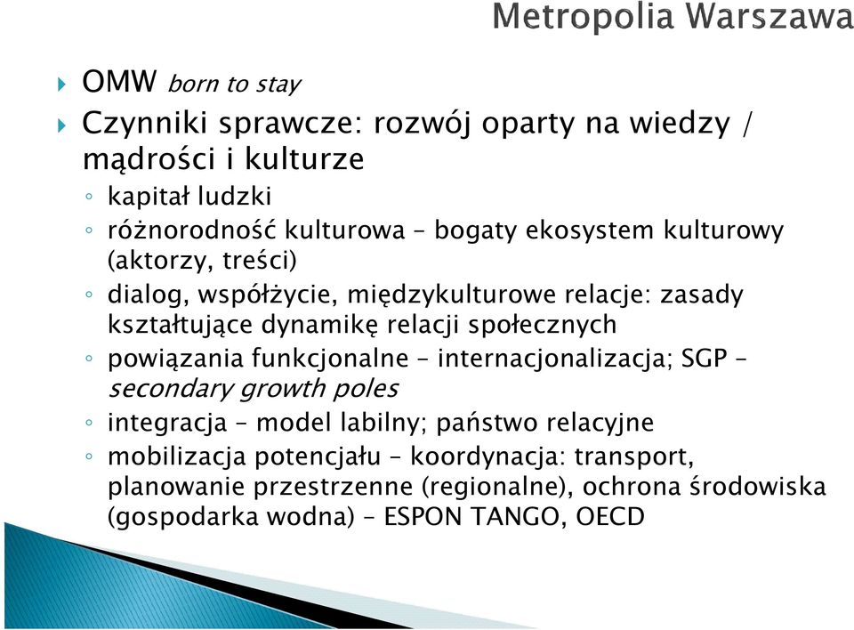 społecznych powiązania funkcjonalne internacjonalizacja; SGP secondary growth poles integracja model labilny; państwo relacyjne