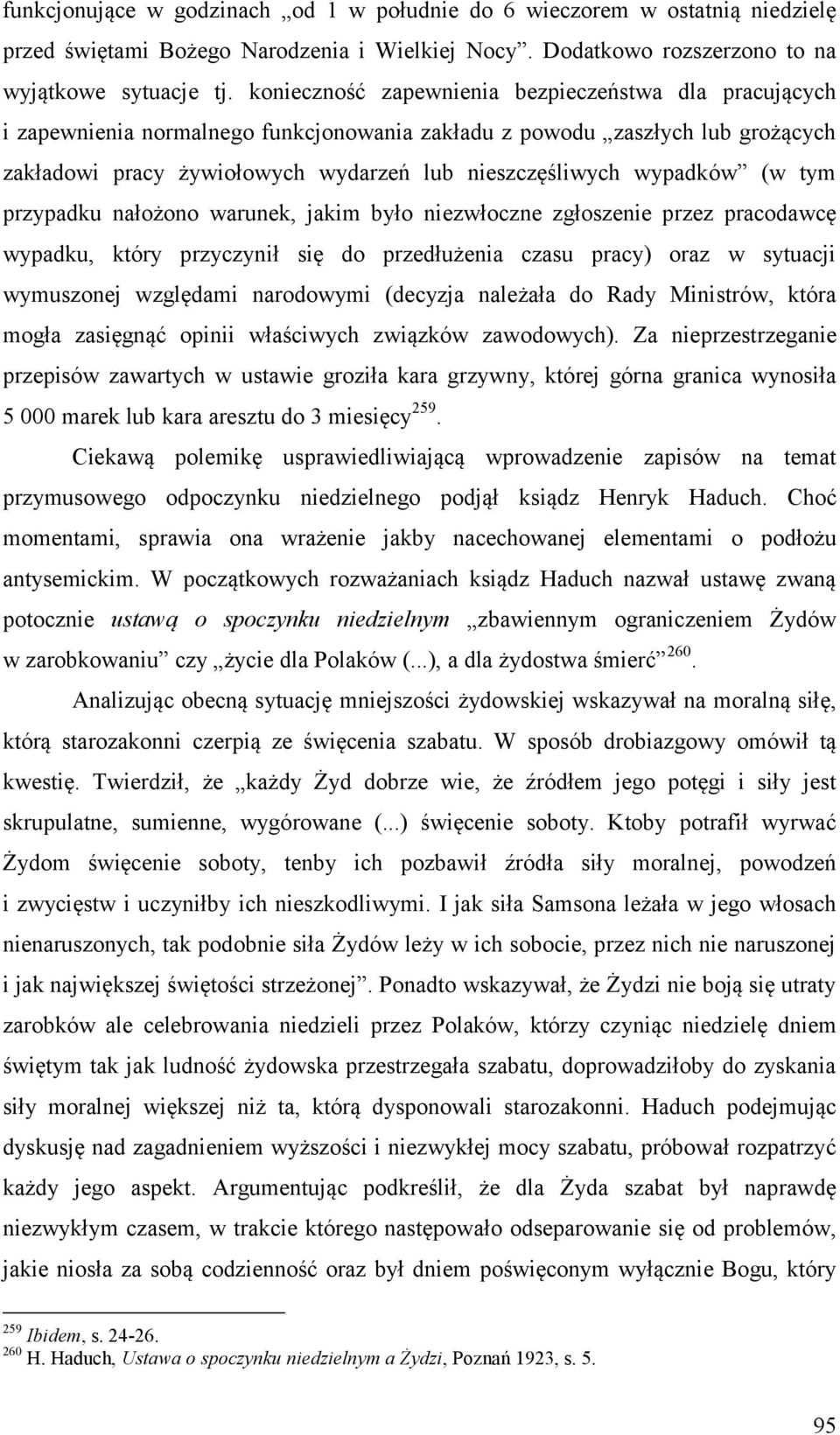 wypadków (w tym przypadku nałożono warunek, jakim było niezwłoczne zgłoszenie przez pracodawcę wypadku, który przyczynił się do przedłużenia czasu pracy) oraz w sytuacji wymuszonej względami