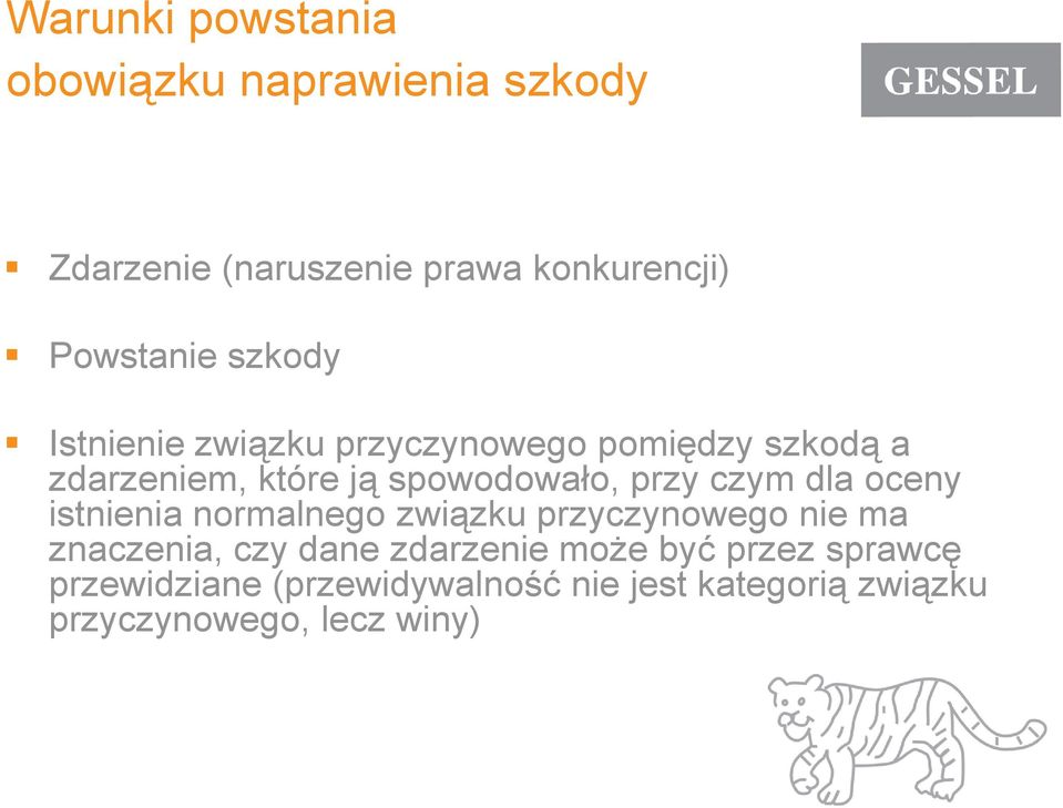 czym dla oceny istnienia normalnego związku przyczynowego nie ma znaczenia, czy dane zdarzenie