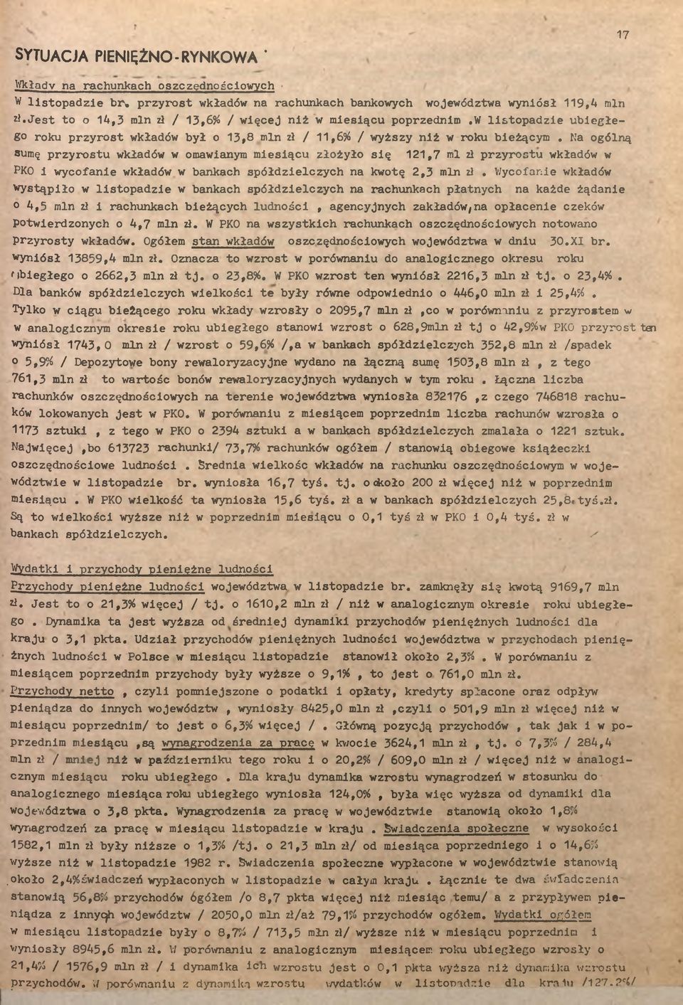 nż w roku beżącym. Na ogólną sumę przyrostu wkładów w omawanym mesącu złożyło sę 2,7 ml zł przyrostu wkładów w PKO wycofane wkładów w bankach spółdzelczych na kwotę 2,3 mn zł.