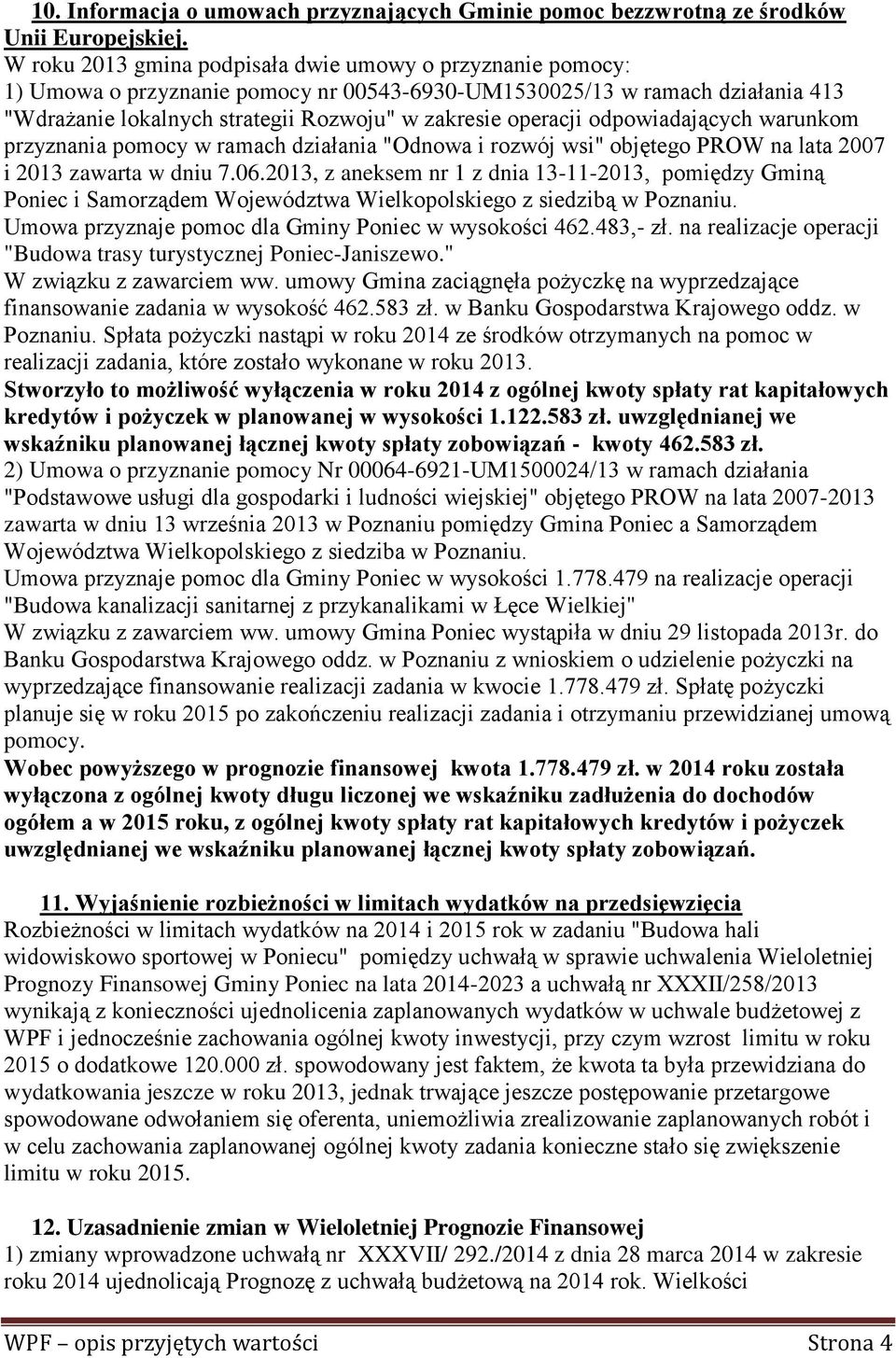 odpowiadających warunkom przyznania pomocy w ramach działania "Odnowa i rozwój wsi" objętego PROW na lata 2007 i 2013 zawarta w dniu 7.06.