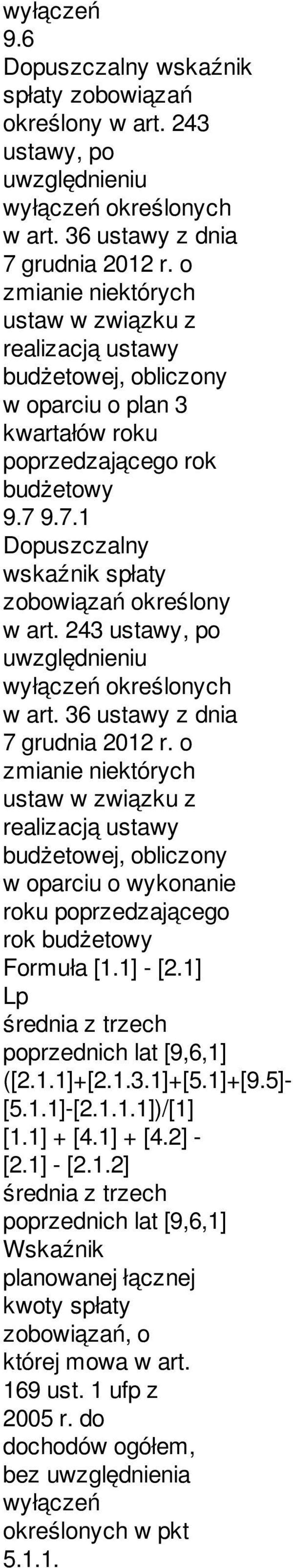 9.7.1 Dopuszczalny wskaźnik spłaty zobowiązań określony w art. 243 ustawy, po uwzględnieniu wyłączeń określonych w art. 36 ustawy z dnia 7 grudnia 2012 r.