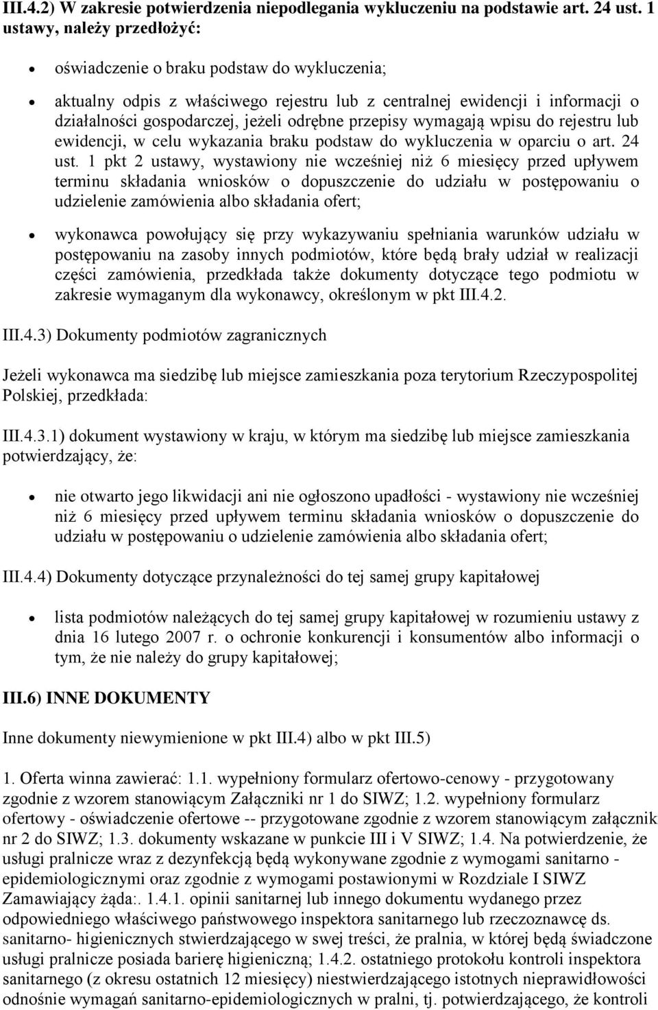 przepisy wymagają wpisu do rejestru lub ewidencji, w celu wykazania braku podstaw do wykluczenia w oparciu o art. 24 ust.