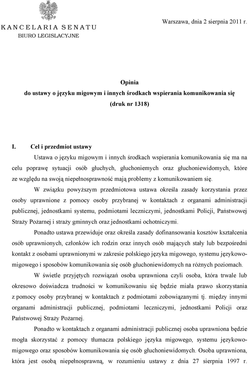 swoją niepełnosprawność mają problemy z komunikowaniem się.