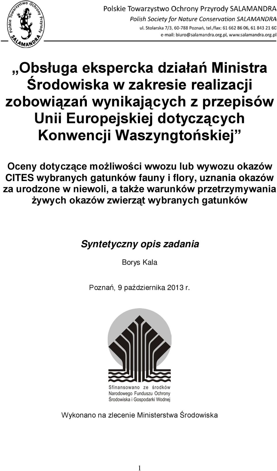 gatunków fauny i flory, uznania okazów za urodzone w niewoli, a także warunków przetrzymywania żywych okazów zwierząt