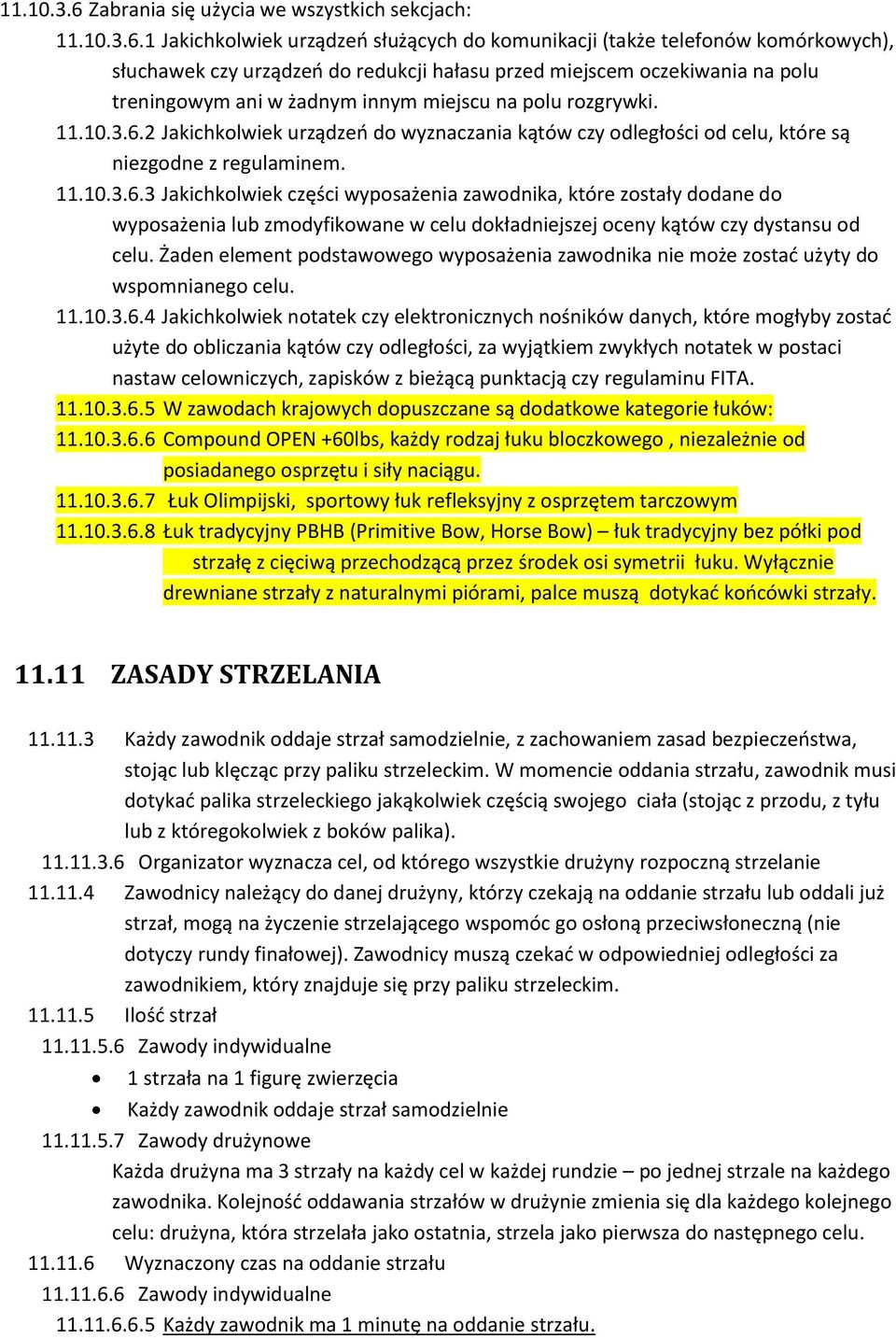 1 Jakichkolwiek urządzeo służących do komunikacji (także telefonów komórkowych), słuchawek czy urządzeo do redukcji hałasu przed miejscem oczekiwania na polu treningowym ani w żadnym innym miejscu na