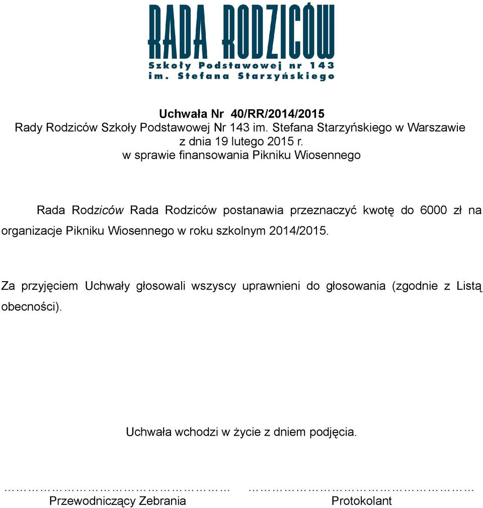 postanawia przeznaczyć kwotę do 6000 zł na