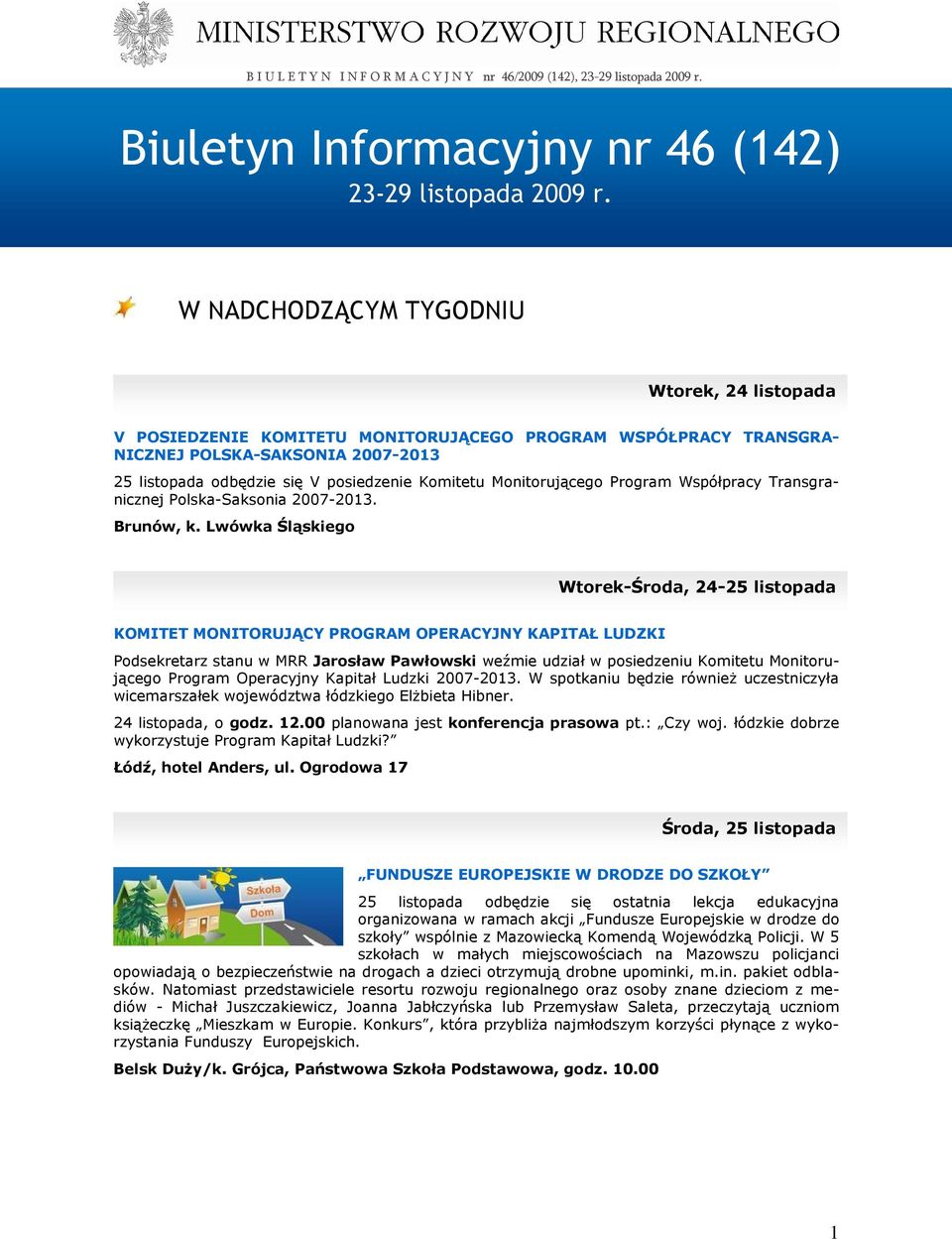 Monitorującego Program Współpracy Transgranicznej Polska-Saksonia 2007-2013. Brunów, k.