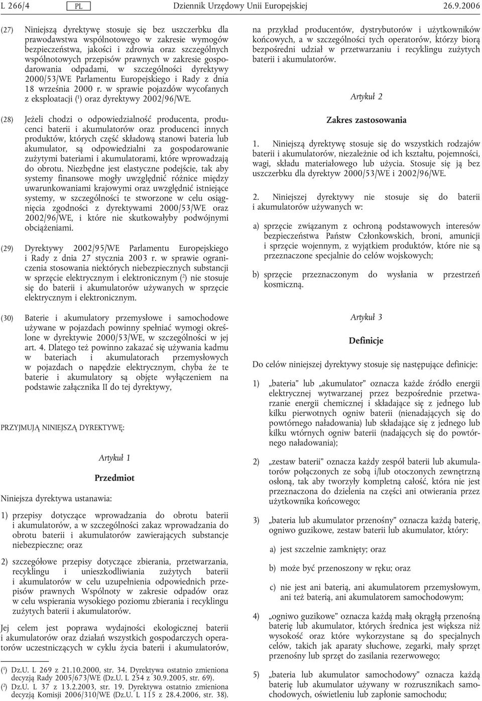 zakresie gospodarowania odpadami, w szczególności dyrektywy 2000/53/WE Parlamentu Europejskiego i Rady z dnia 18 września 2000 r.