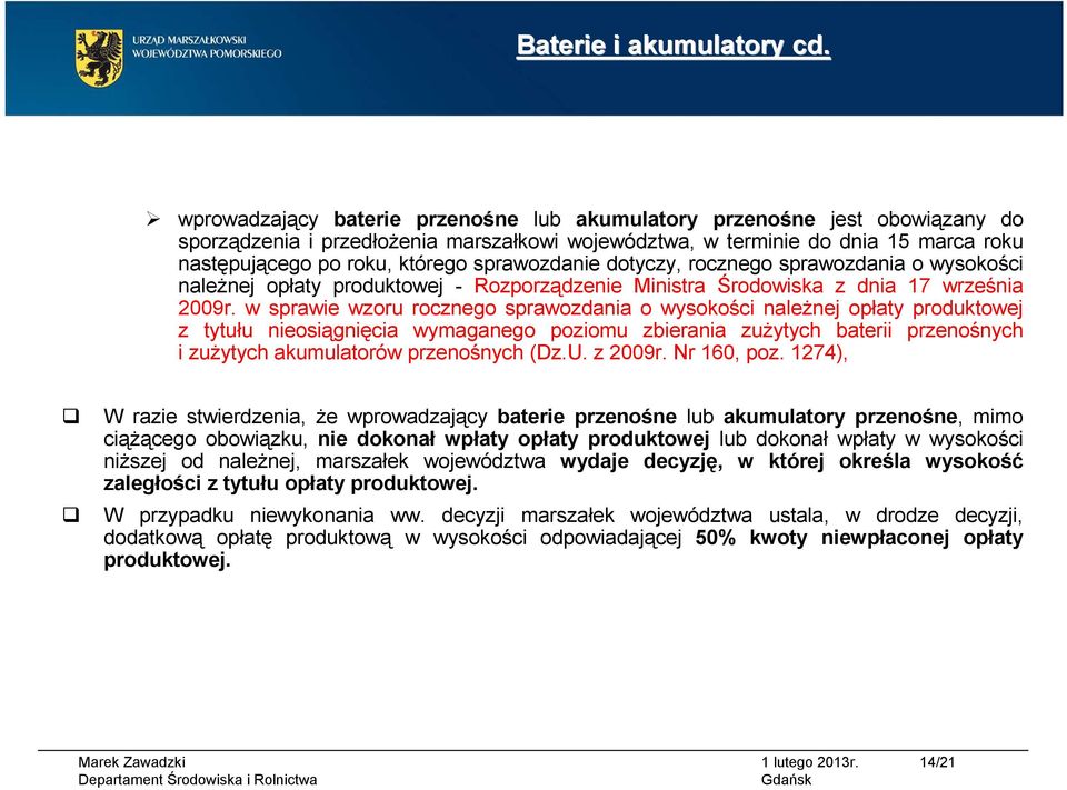 sprawozdanie dotyczy, rocznego sprawozdania o wysokości należnej opłaty produktowej - Rozporządzenie Ministra Środowiska z dnia 17 września 2009r.