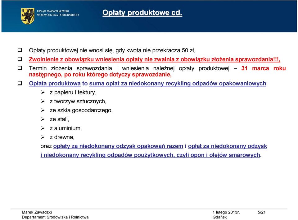 !!, Termin złożenia sprawozdania i wniesienia należnej opłaty produktowej 31 marca roku następnego, po roku którego dotyczy sprawozdanie, Opłata produktowa to suma