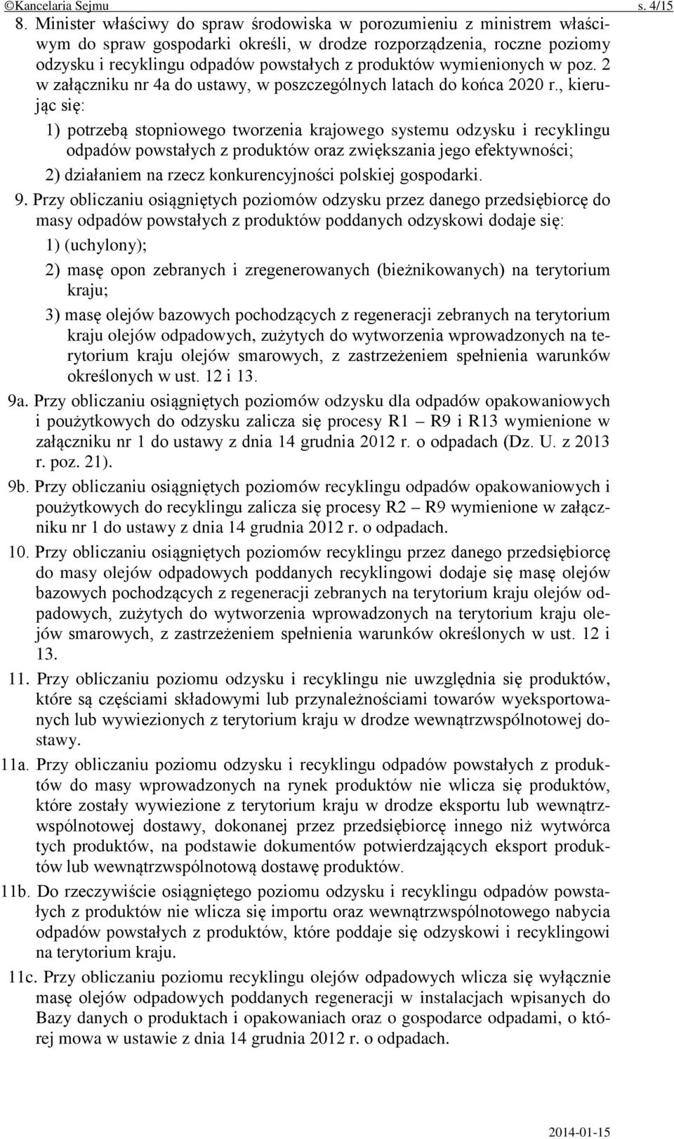 wymienionych w poz. 2 w załączniku nr 4a do ustawy, w poszczególnych latach do końca 2020 r.