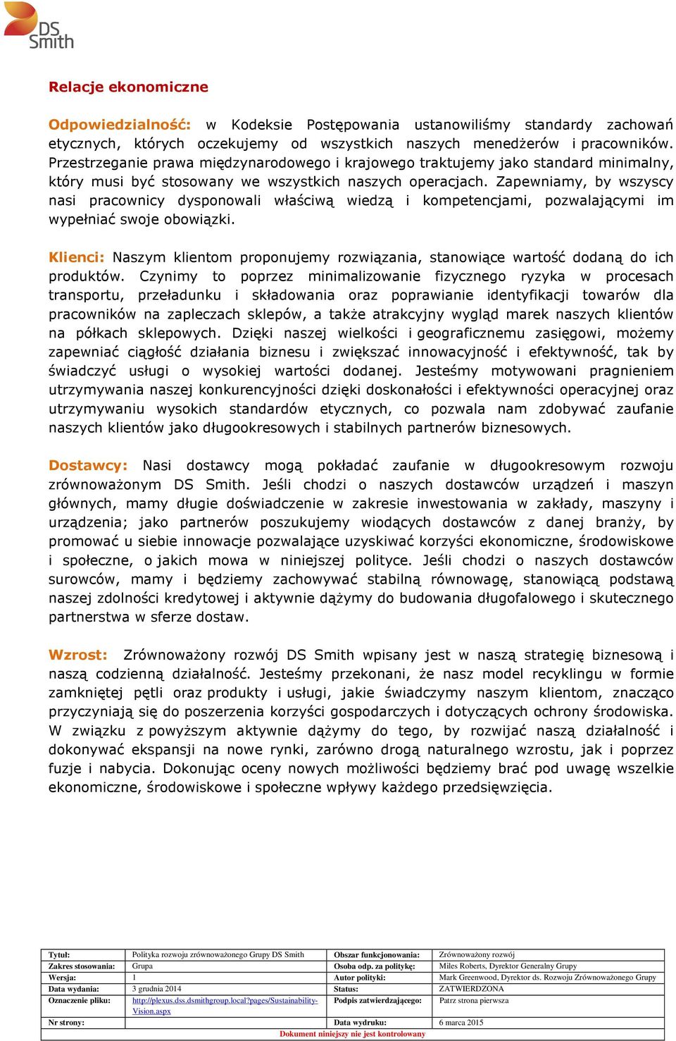 Zapewniamy, by wszyscy nasi pracownicy dysponowali właściwą wiedzą i kompetencjami, pozwalającymi im wypełniać swoje obowiązki.