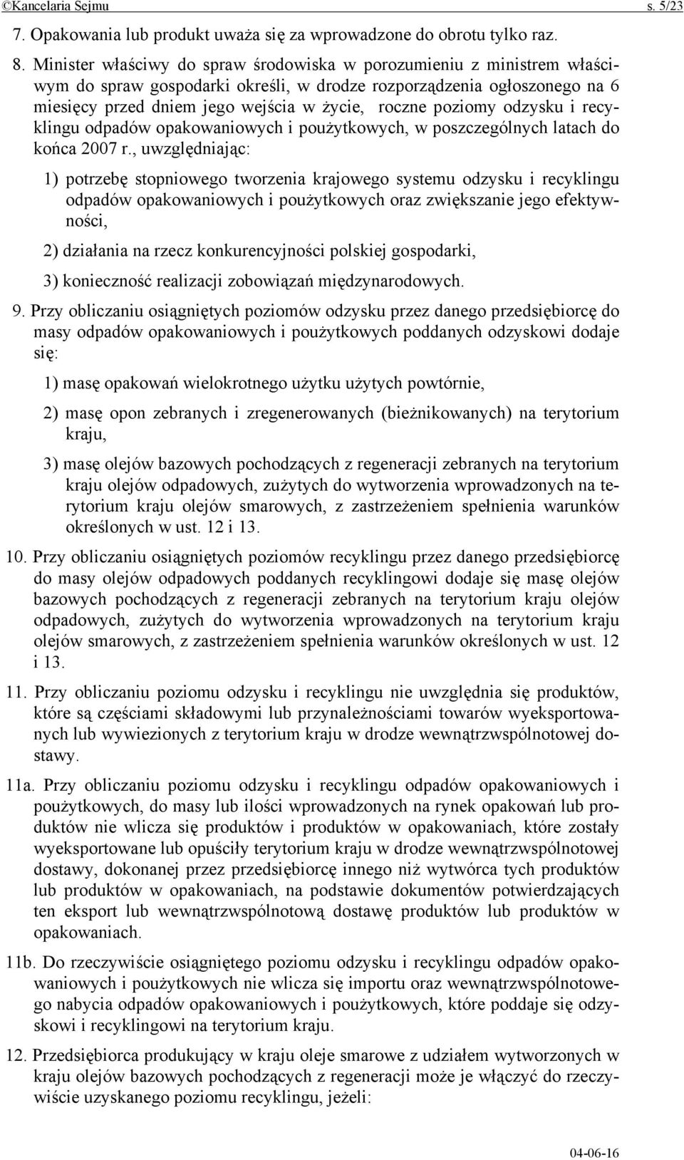 poziomy odzysku i recyklingu odpadów opakowaniowych i poużytkowych, w poszczególnych latach do końca 2007 r.