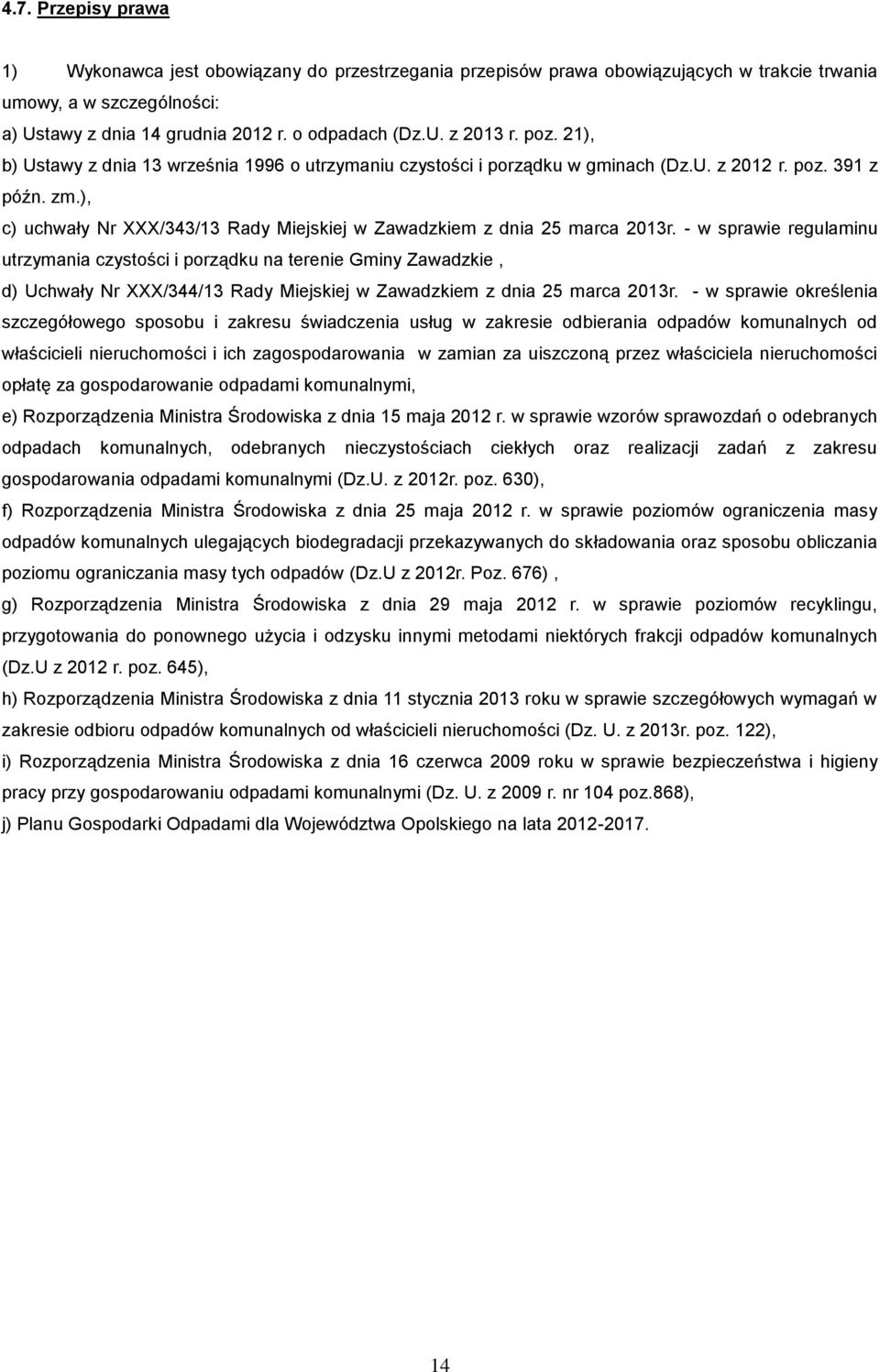 ), c) uchwały Nr XXX/343/13 Rady Miejskiej w Zawadzkiem z dnia 25 marca 2013r.