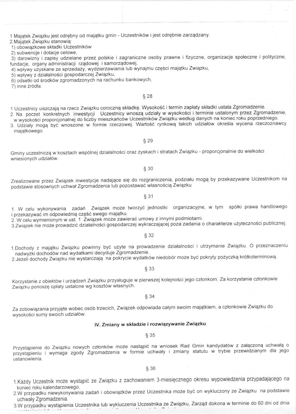 i polityczne, fundacje, organy administracji rządowej i samorządowej, 4) wpływy uzyskane ze sprzedaży, wydzierżawiania lub wynajmu części majątku Związku, 5) wpływy z działalności gospodarczej