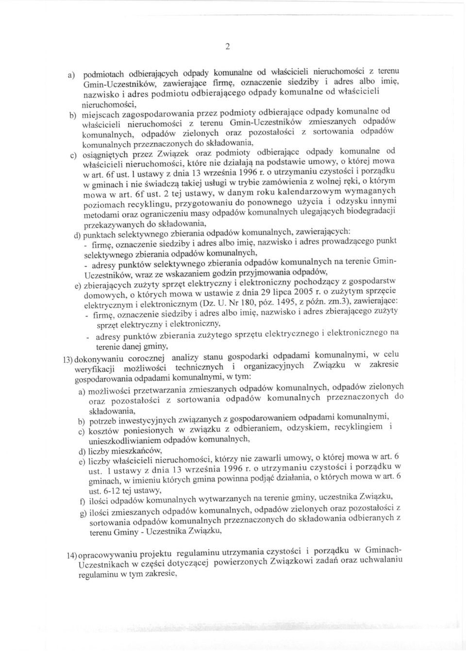zmieszanych odpadów komunalnych, odpadów zielonych oraz pozostałości z sortowania odpadów komunalnych przeznaczonych do składowania, c) osiągniętych przez Związek oraz podmioty odbierające odpady