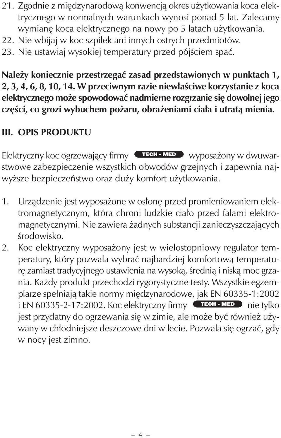 Należy koniecznie przestrzegać zasad przedstawionych w punktach 1, 2, 3, 4, 6, 8, 10, 14.