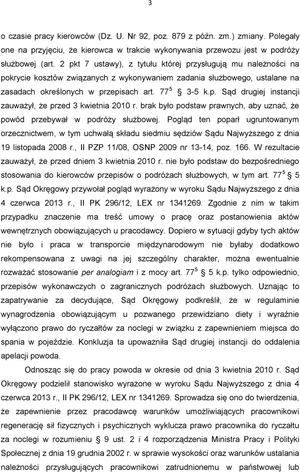 brak było podstaw prawnych, aby uznać, że powód przebywał w podróży służbowej.
