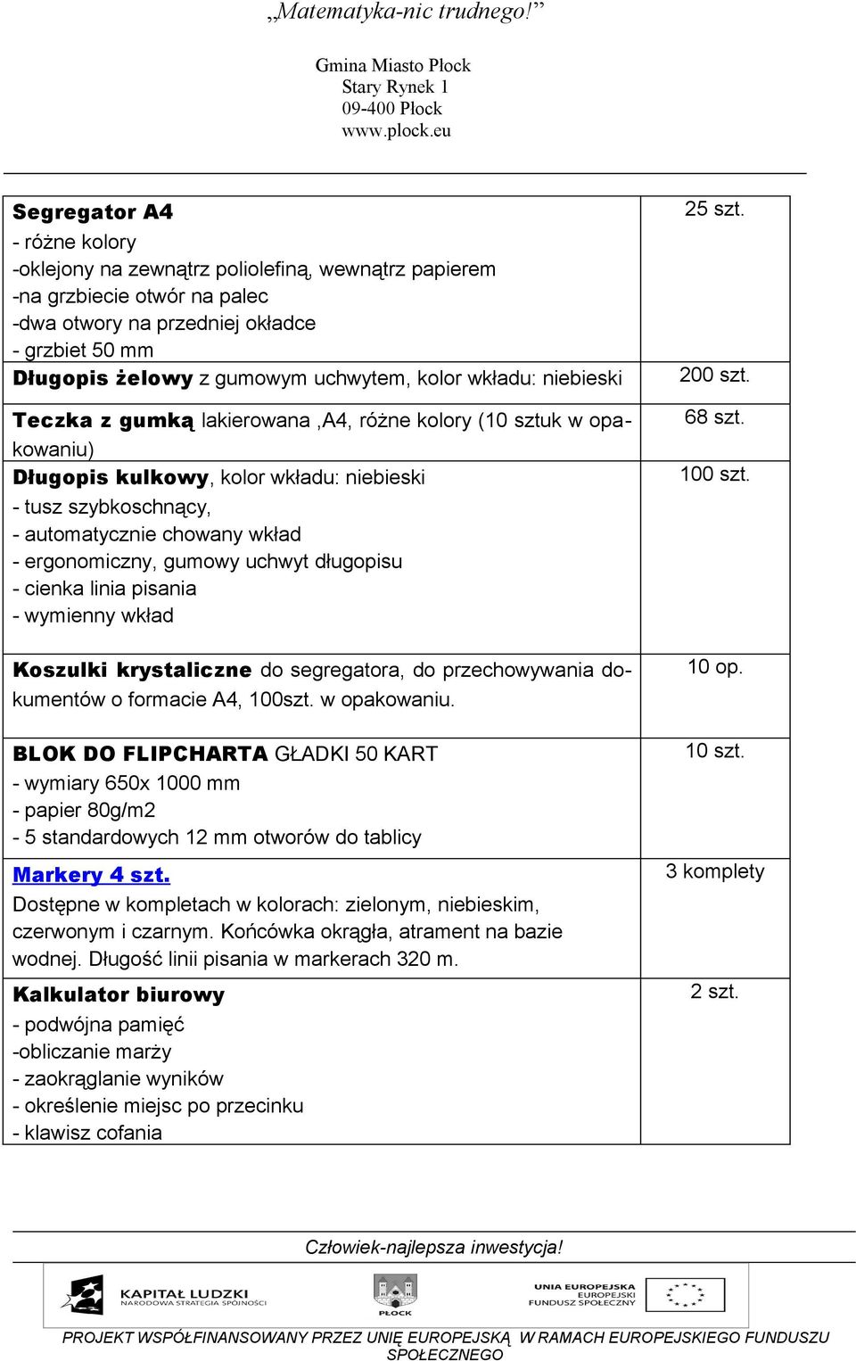 ergonomiczny, gumowy uchwyt długopisu - cienka linia pisania - wymienny wkład Koszulki krystaliczne do segregatora, do przechowywania dokumentów o formacie A4, 100szt. w opakowaniu.