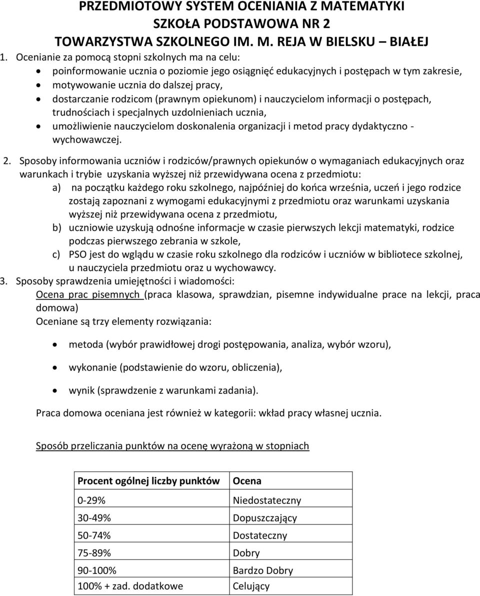 (prawnym opiekunom) i nauczycielom informacji o postępach, trudnościach i specjalnych uzdolnieniach ucznia, umożliwienie nauczycielom doskonalenia organizacji i metod pracy dydaktyczno - wychowawczej.