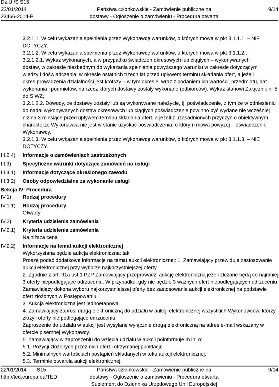 doświadczenia, w okresie ostatnich trzech lat przed upływem terminu składania ofert, a jeżeli okres prowadzenia działalności jest krótszy w tym okresie, wraz z podaniem ich wartości, przedmiotu, dat
