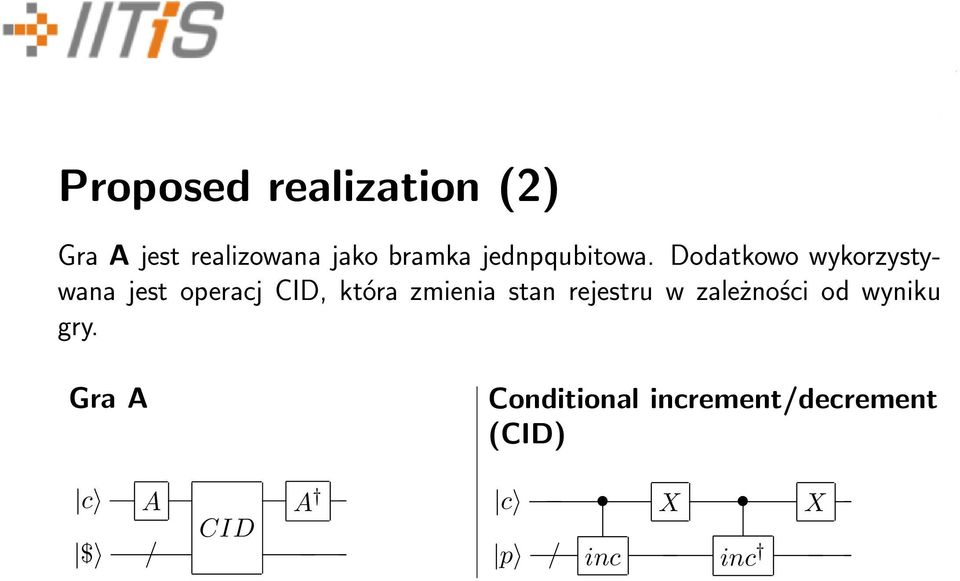 Dodatkowo wykorzystywana jest operacj CID, która zmienia stan