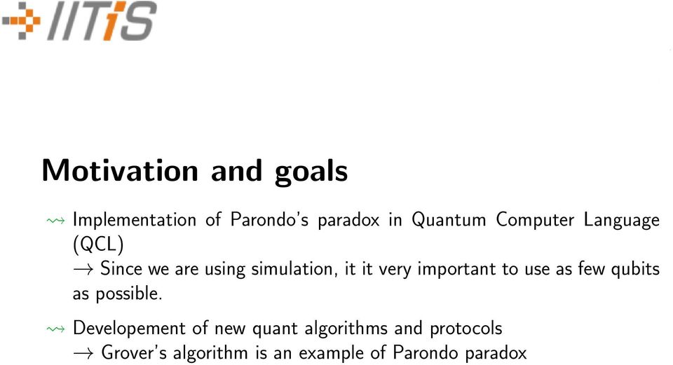 important to use as few qubits as possible.