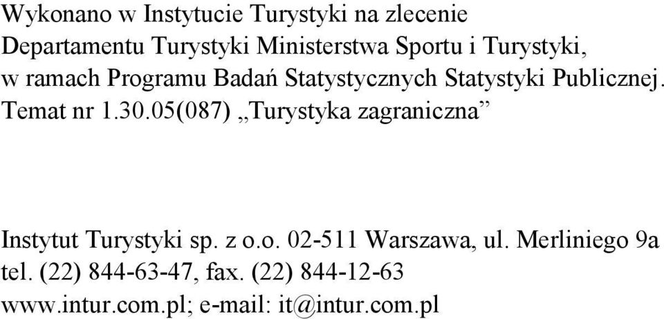 05(087) Turystyka zagraniczna Instytut Turystyki sp. z o.o. 02-511 Warszawa, ul.