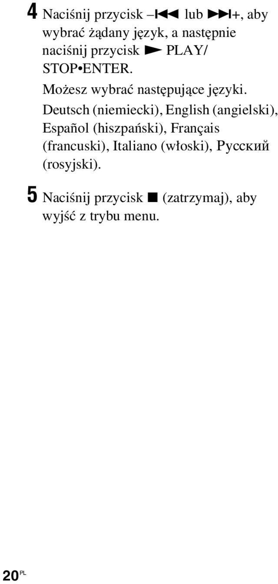 Możesz wybrać następujące języki.