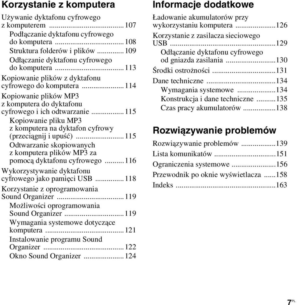 ..115 Kopiowanie pliku MP3 z komputera na dyktafon cyfrowy (przeciągnij i upuść)...115 Odtwarzanie skopiowanych z komputera plików MP3 za pomocą dyktafonu cyfrowego.