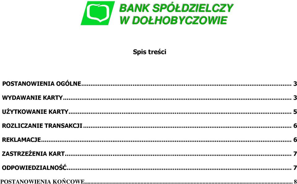 .. 3 UŻYTKOWANIE KARTY... 5 ROZLICZANIE TRANSAKCJI.