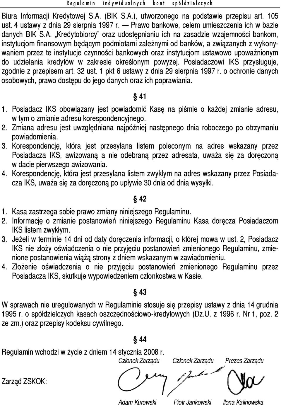 Kredytobiorcy oraz udostępnianiu ich na zasadzie wzajemności bankom, instytucjom finansowym będącym podmiotami zależnymi od banków, a związanych z wykonywaniem przez te instytucje czynności bankowych