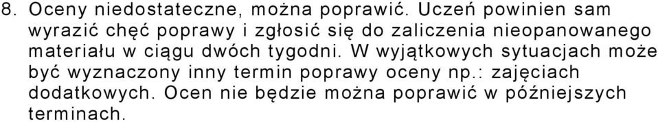 nieopanowanego materiału w ciągu dwóch tygodni.