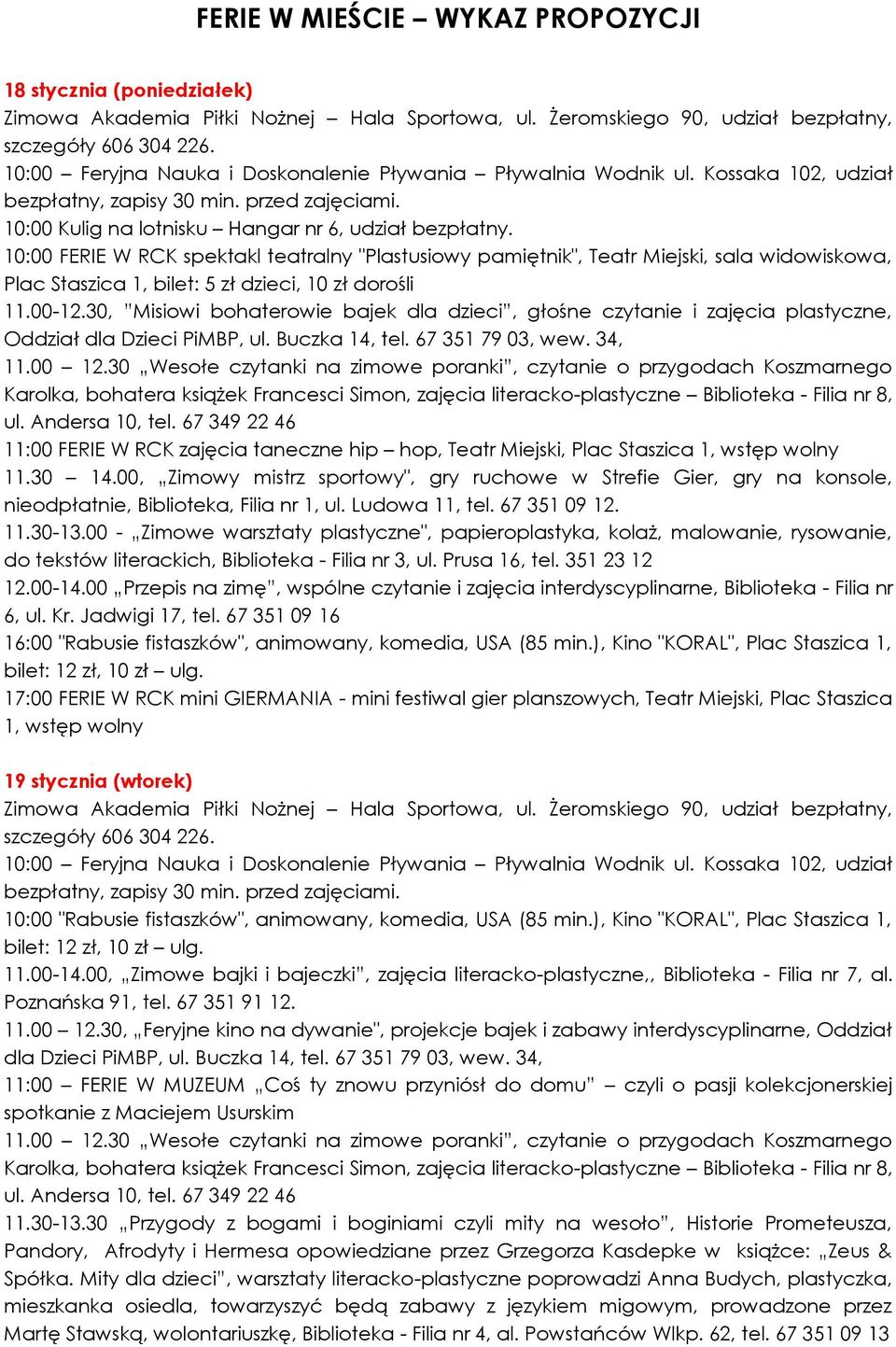 30, Misiowi bohaterowie bajek dla dzieci, głośne czytanie i zajęcia plastyczne, Oddział dla Dzieci PiMBP, ul. Buczka 14, tel. 67 351 79 03, wew.