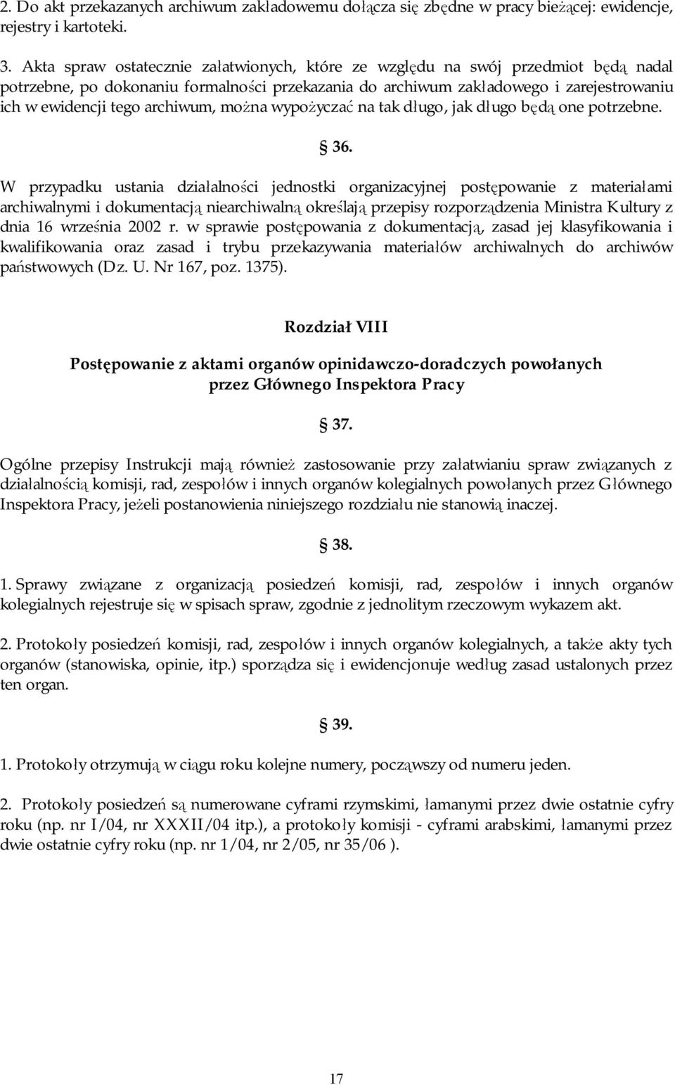 archiwum, można wypożyczać na tak długo, jak długo będą one potrzebne. 36.
