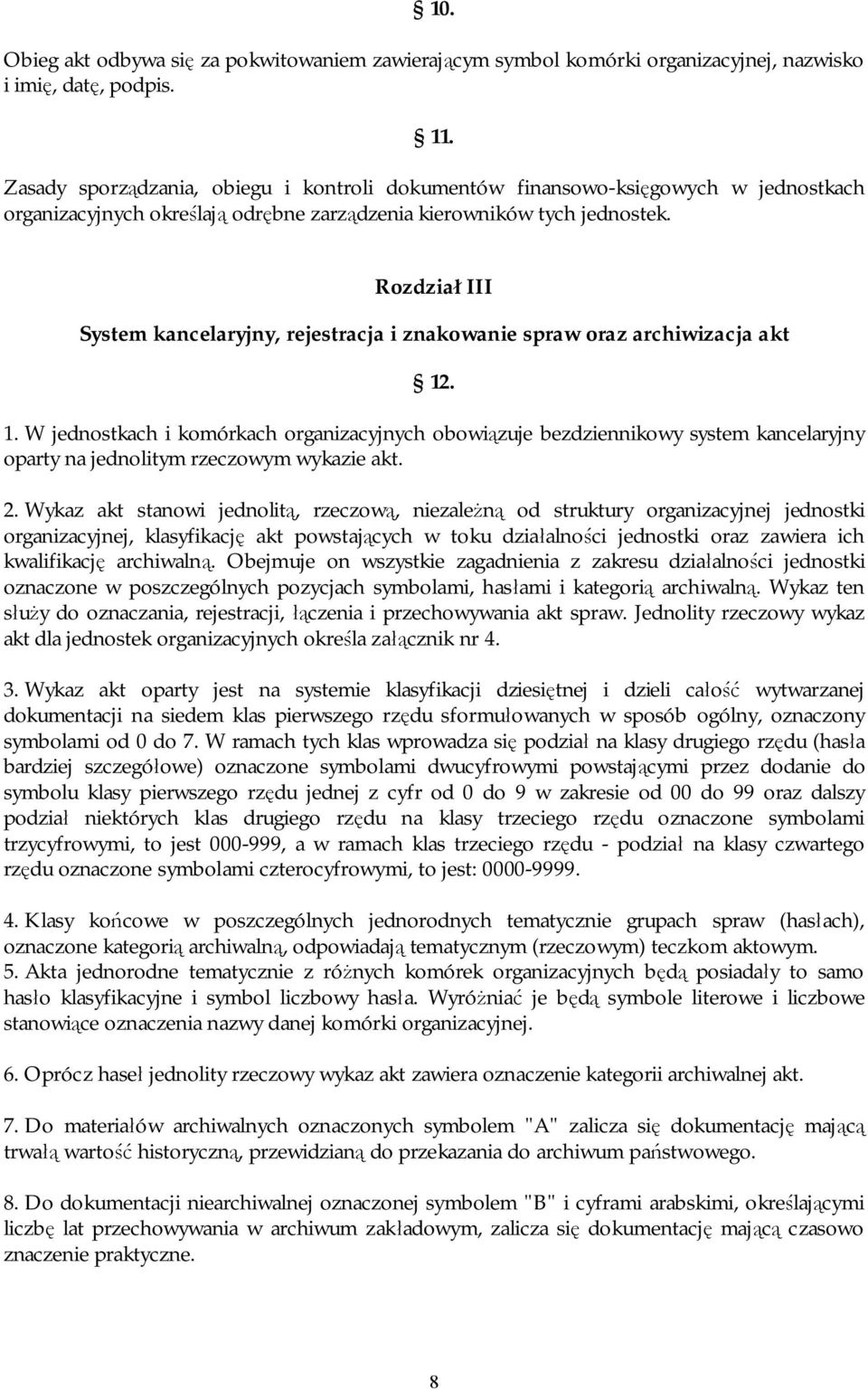 Rozdział III System kancelaryjny, rejestracja i znakowanie spraw oraz archiwizacja akt 12