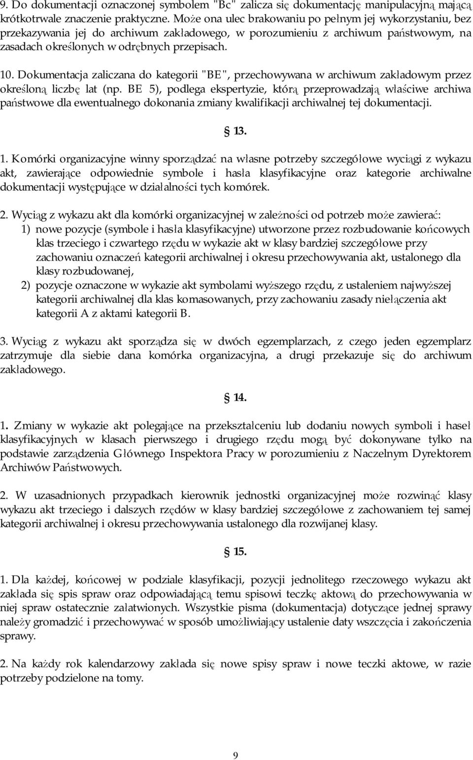 Dokumentacja zaliczana do kategorii "BE", przechowywana w archiwum zakładowym przez określoną liczbę lat (np.