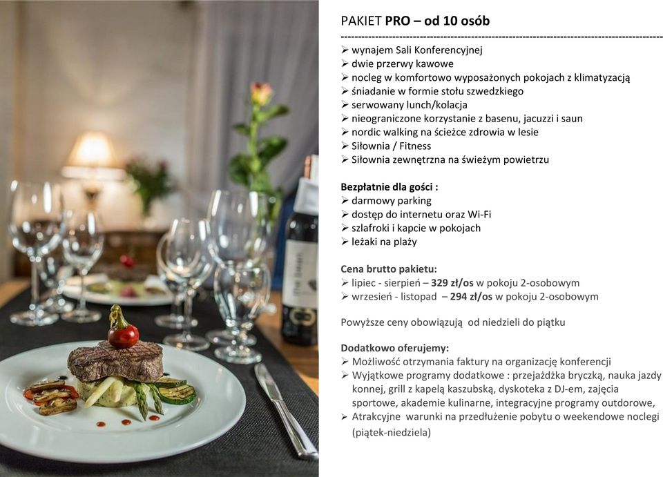 Wyjątkowe programy dodatkowe : przejażdżka bryczką, nauka jazdy konnej, grill z kapelą kaszubską, dyskoteka z DJ-em, zajęcia