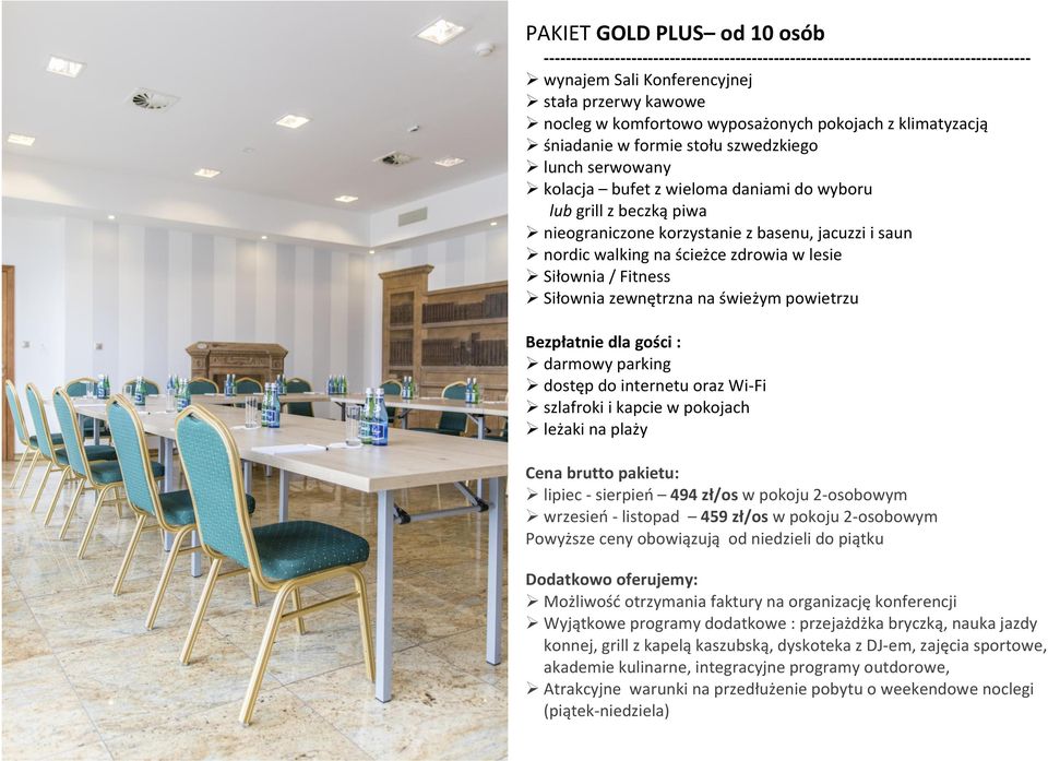 459 zł/os w pokoju 2-osobowym Wyjątkowe programy dodatkowe : przejażdżka bryczką, nauka jazdy konnej, grill z kapelą kaszubską, dyskoteka z DJ-em,